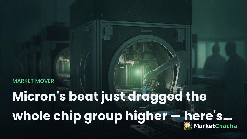 Micron's beat just dragged the whole chip group higher — here's the simple ripple